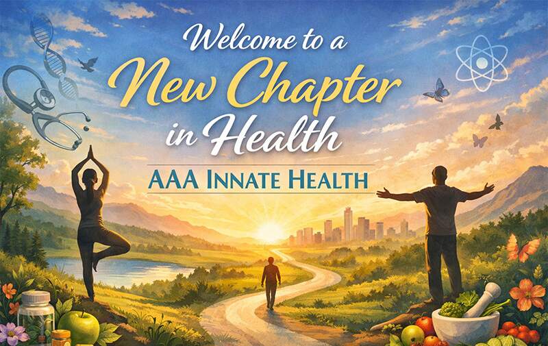 Welcome to a New Chapter in Health — AAA Innate Health – 81 – aaacenter.org